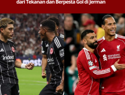 Liverpool Bantai Eintracht Frankfurt 5-1: Si Merah Bangkit dari Tekanan dan Berpesta Gol di Jerman