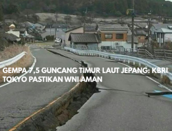 GEMPA 7,5 GUNCANG TIMUR LAUT JEPANG: KBRI TOKYO PASTIKAN WNI AMAN