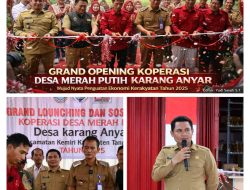 Grand Opening Koperasi Desa Merah Putih Karang Anyar, Wujud Nyata Penguatan Ekonomi Kerakyatan Tahun 2025
